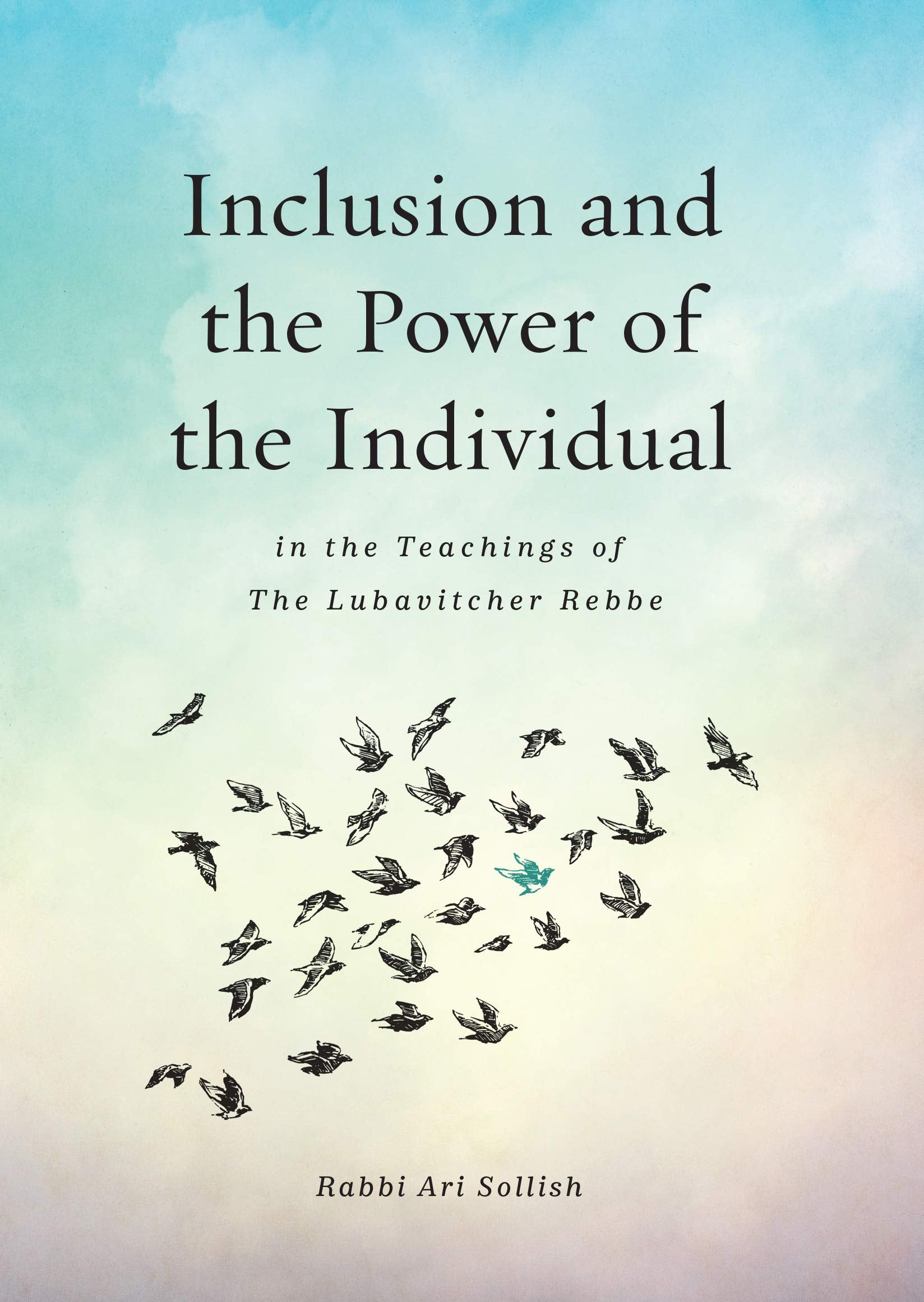 Inclusion and the Power of the Individual in the Teachings of the Lubavitcher Rebbe Books
