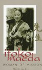 Itoko Maeda: Woman of Mission Inspiring women