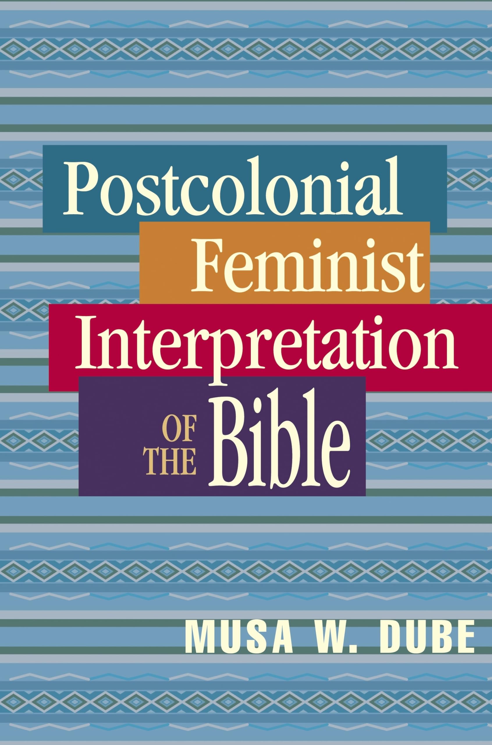 Postcolonial Feminist Interpretation of the Bible Religion & Esotericism