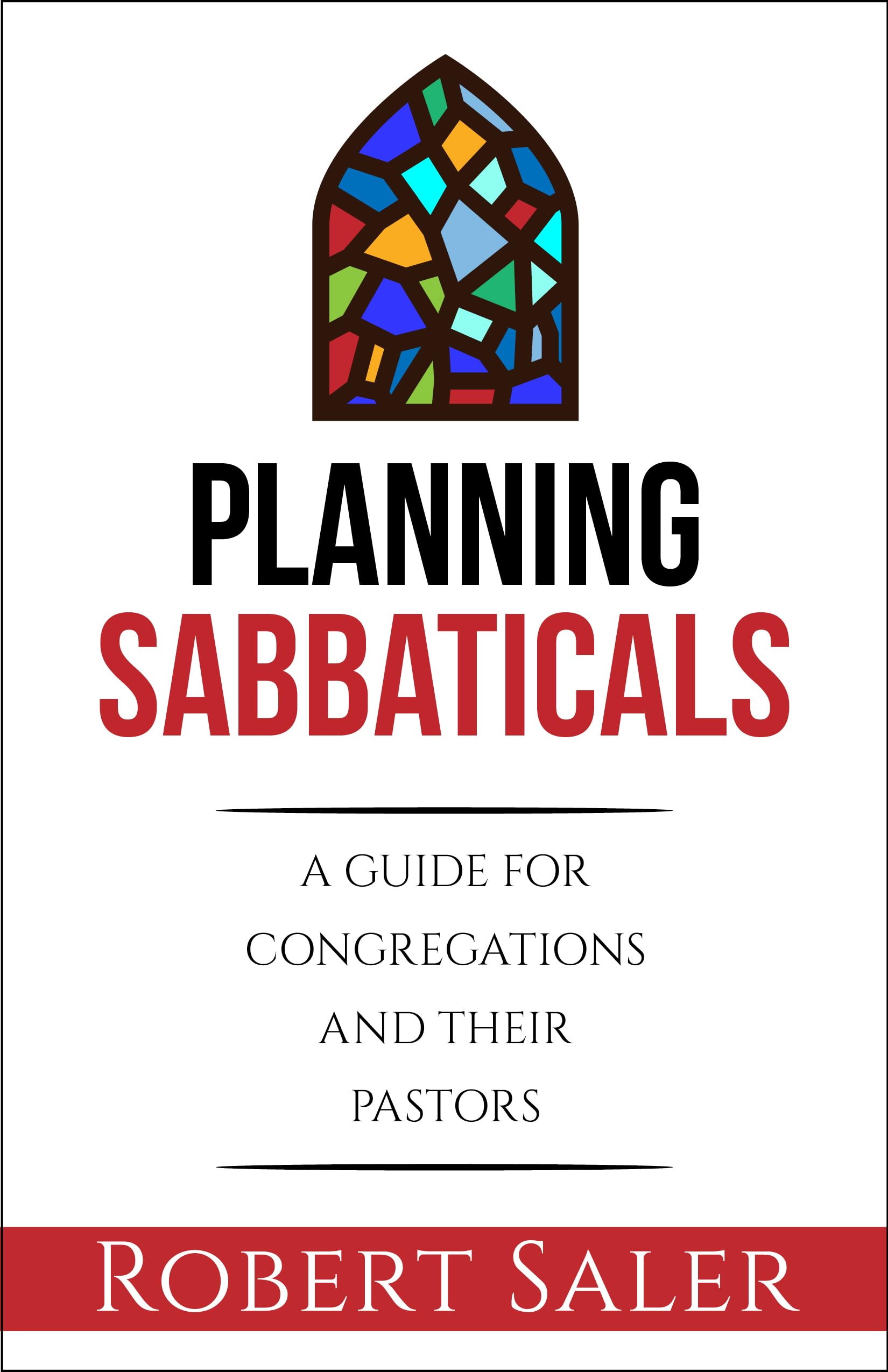 Planning Sabbaticals: A Guide for Congregations and Their Pastors Religion & Esotericism