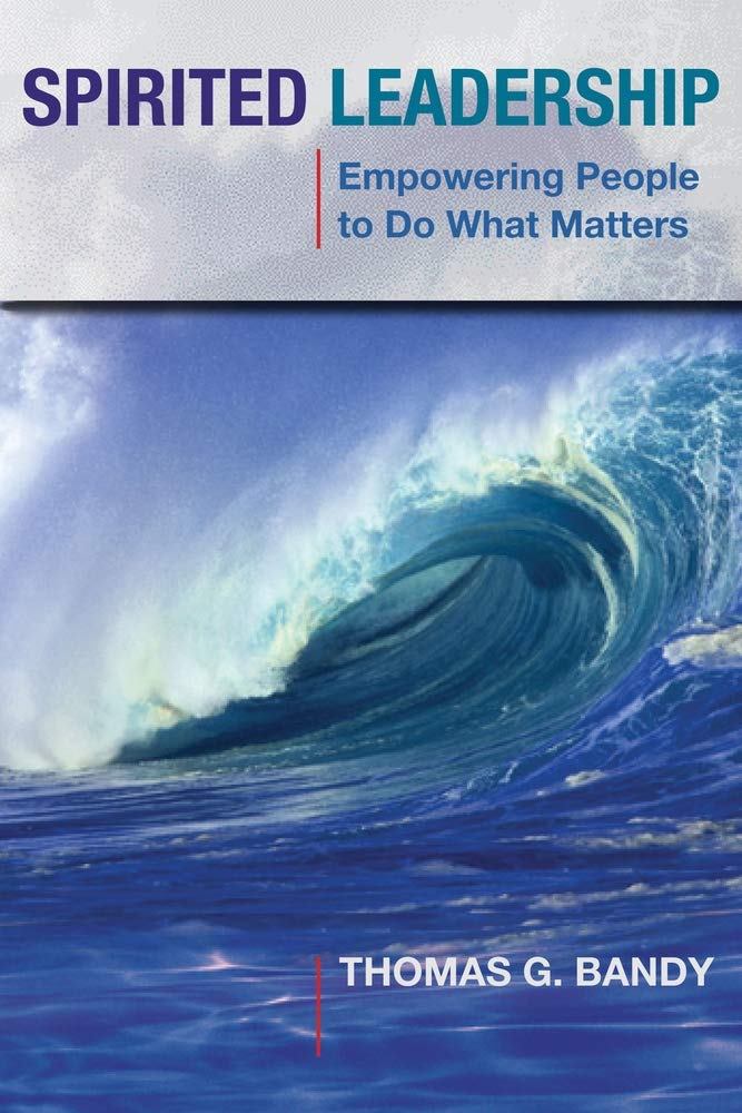 Spirited Leadership: Empowering People to Do What Matters Religion & Esotericism
