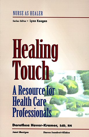 Healing Touch: Resource for Health Care Professionals Medicine