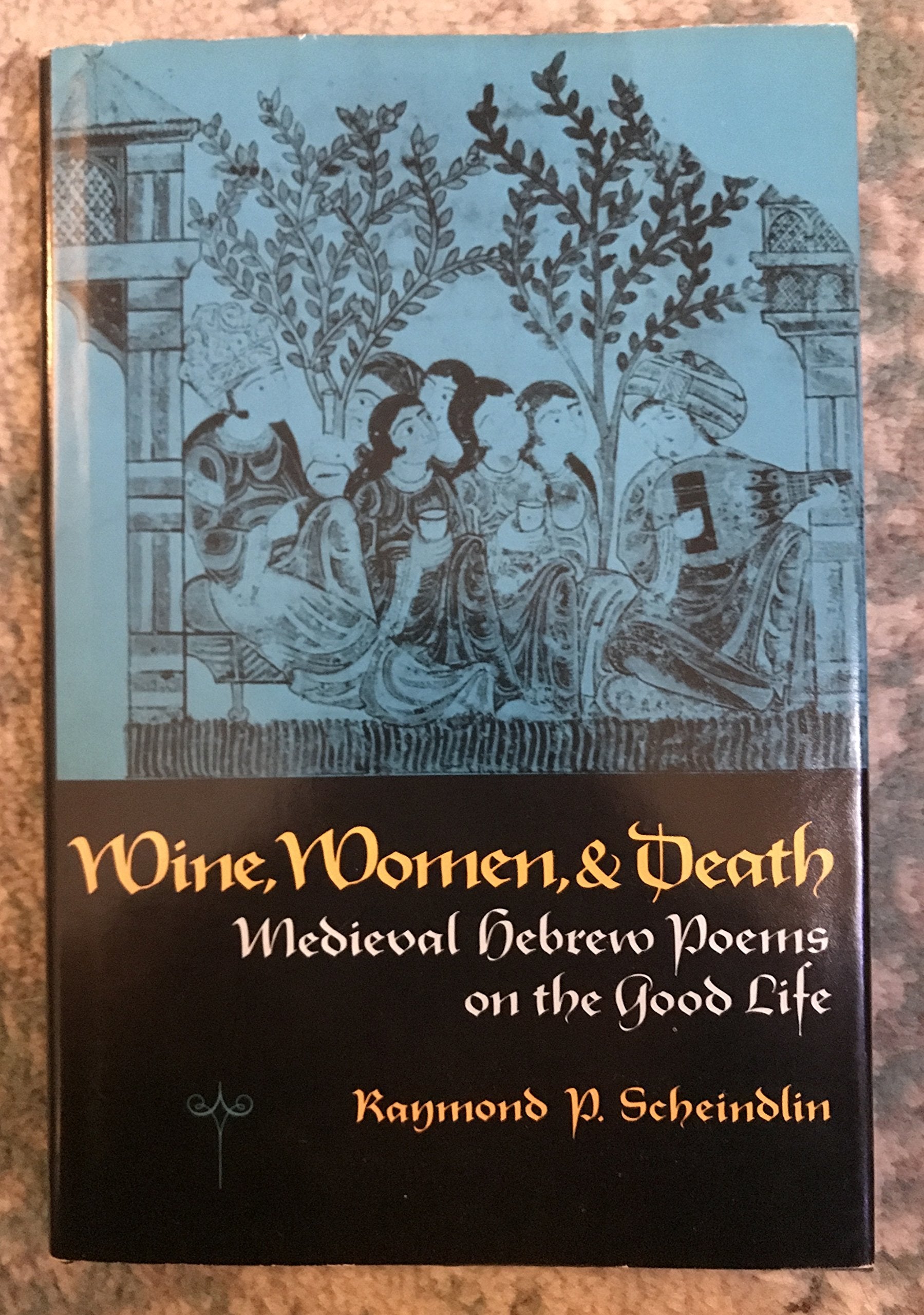 Wine, Women & Death: Medieval Hebrew Poems on the Good Life Contemporary literature