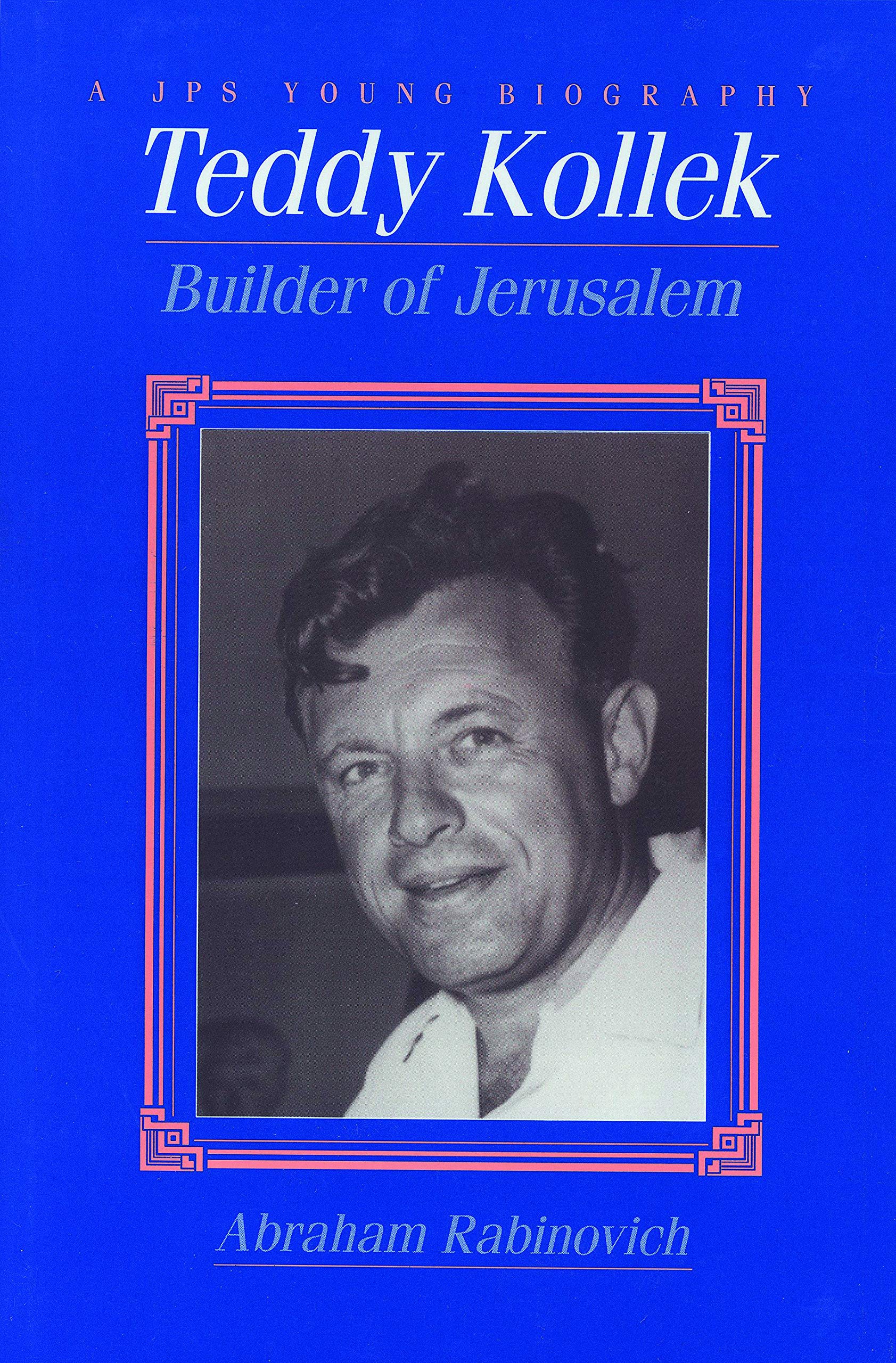 Teddy Kolleck: Builder of Jerusalem (Jps Young Biography Series) Memories