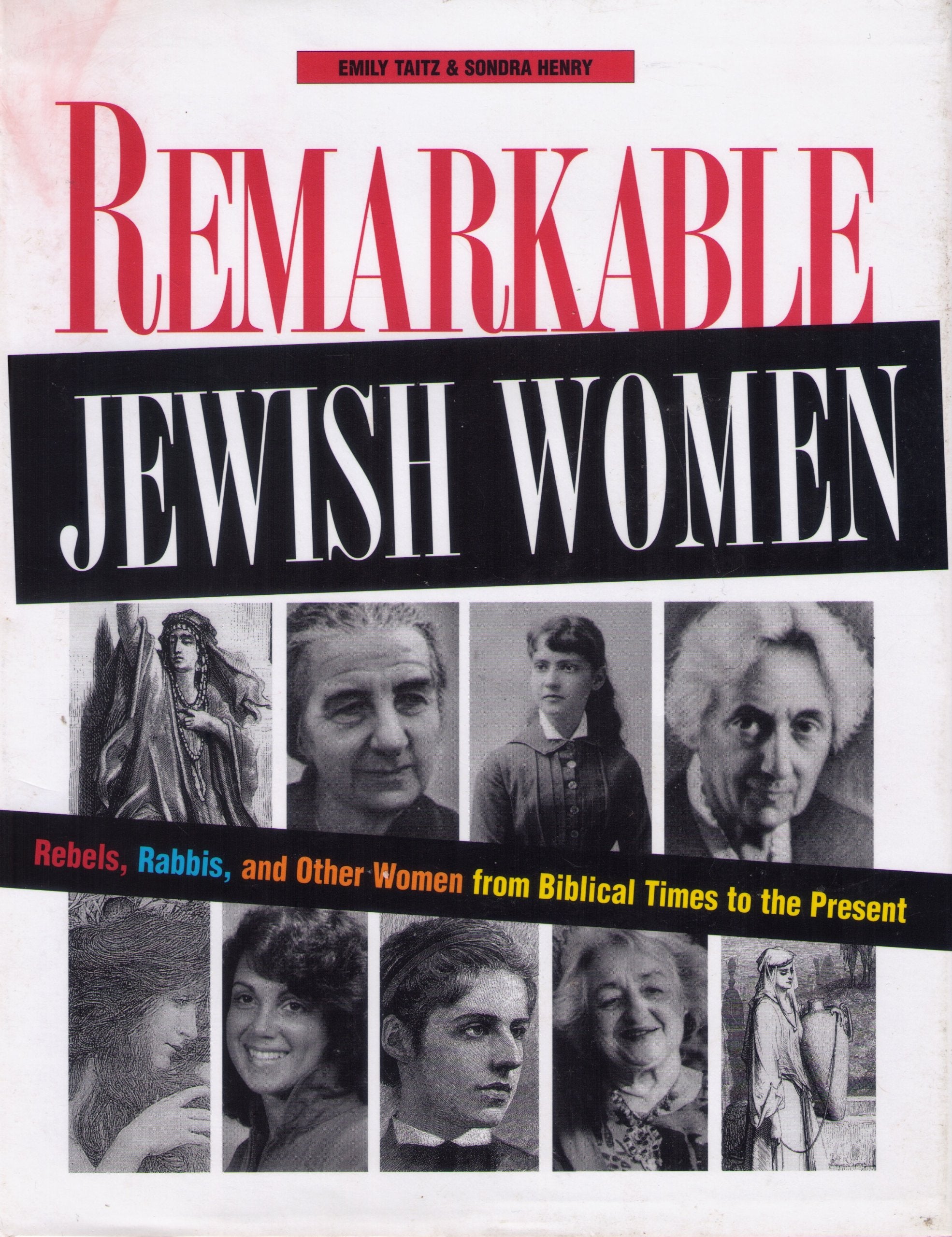 Remarkable Jewish Women: Rebels, Rabbis, and Other Women from Biblical Times to the Present Religion & Esotericism