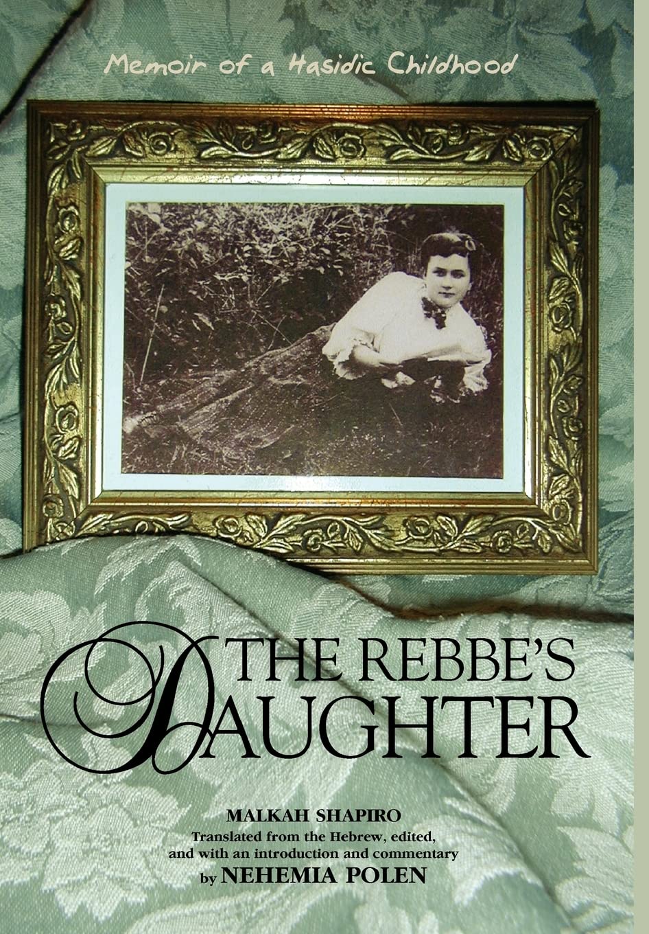 The Rebbe's Daughter: Memoir of a Hasidic Childhood Inspiring women