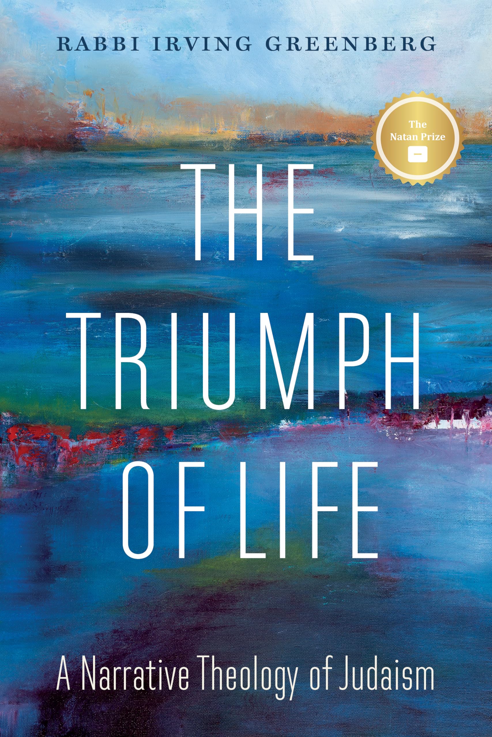 The Triumph of Life: A Narrative Theology of Judaism Philosophy