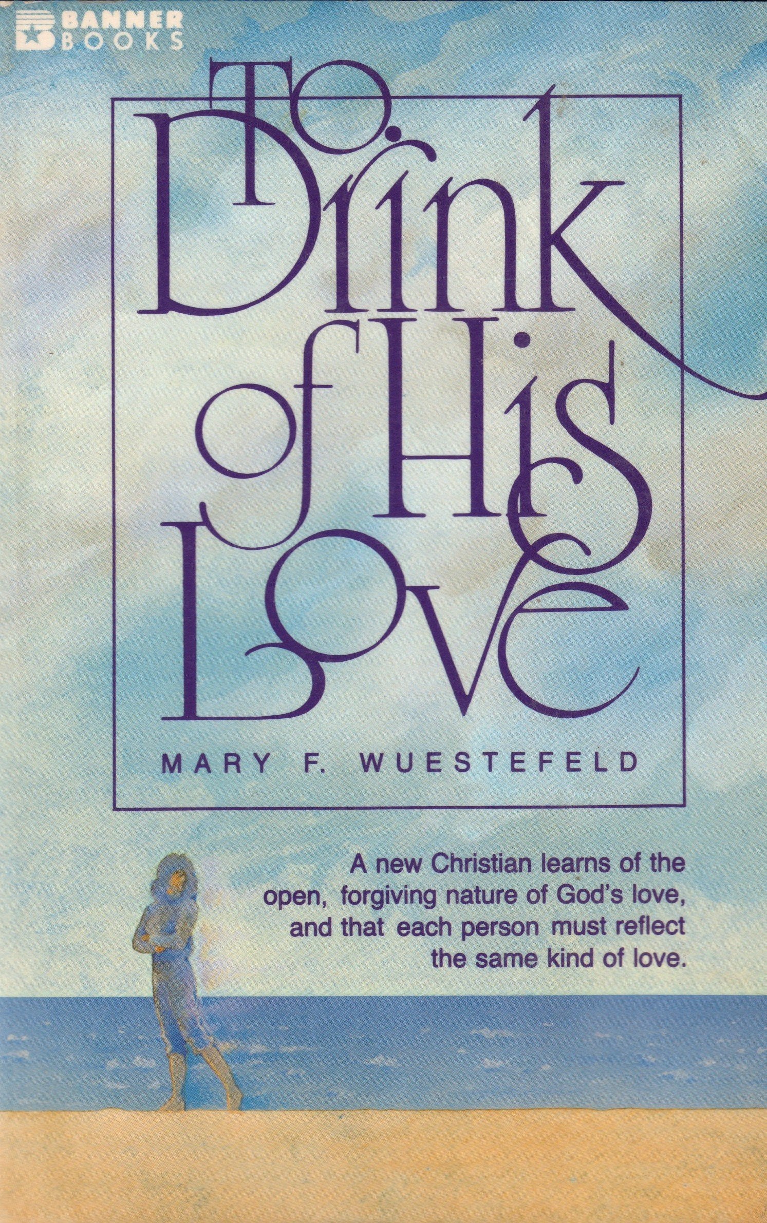 To drink of his love (Banner books) Books