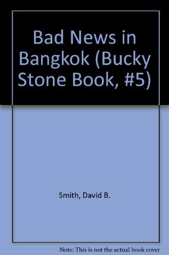 Bad News in Bangkok (BUCKY STONE BOOK, #5) Novels & Short Stories