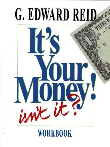 It's Your Money Isn't It? Workbook by G. Edward Reid (2004) Paperback Books