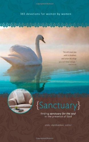 Sanctuary: Finding Sanctuary for the Soul in the Presence of God (Women's Devotional) Books