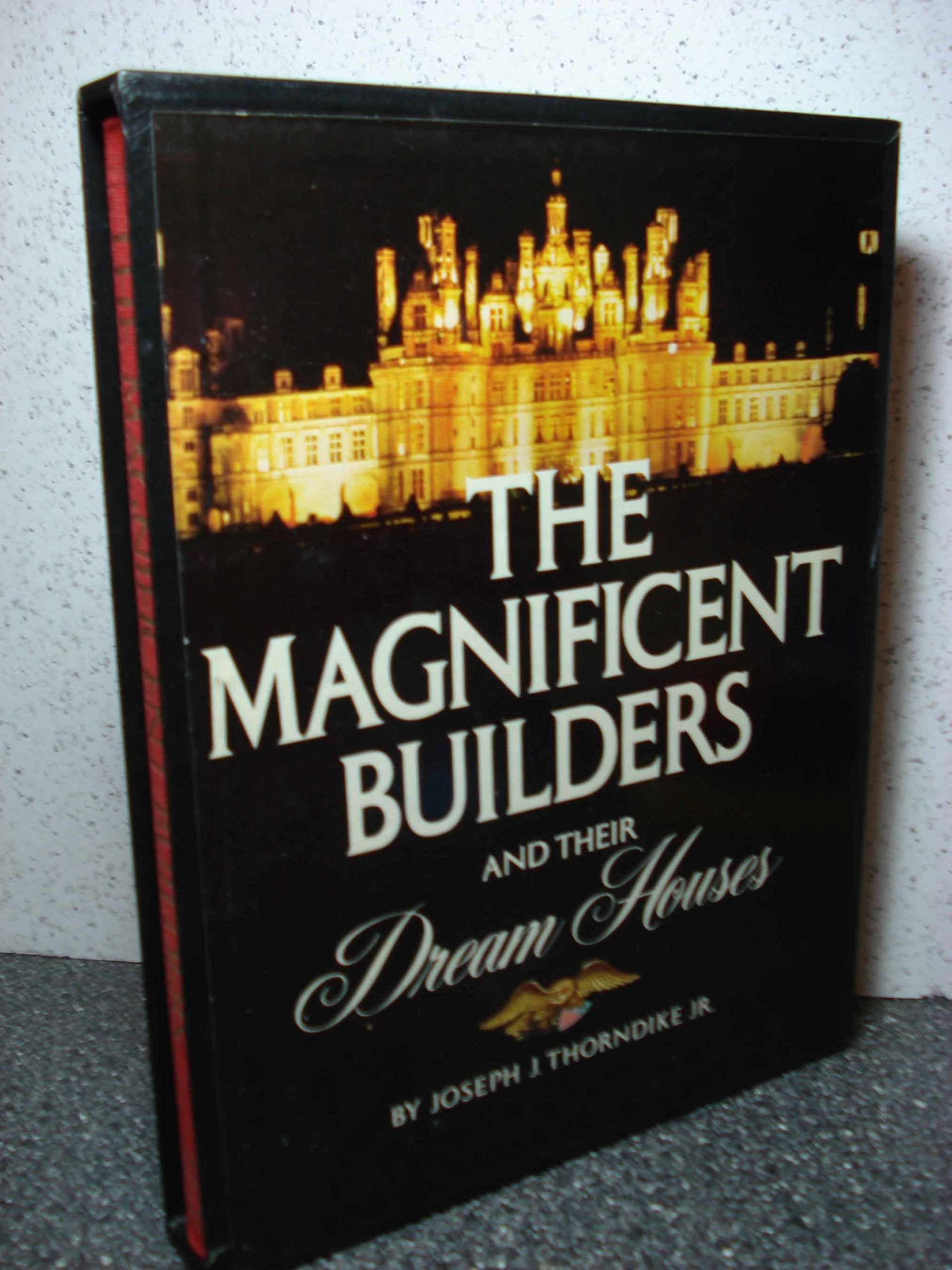 The Magnificent Builders and Their Dream Houses book