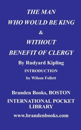 Two Tales: The Man Who Whould Be King : Without Benefit of Clergy: "Man Who Would be King", "Without Benefit of Clergy" Contemporary literature Books