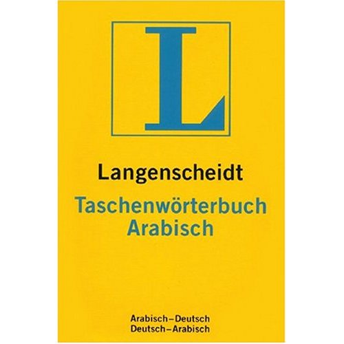 Langenscheidt Arabic to German and German to Arabic Dictionary: Langenscheidt Taschenwoerterbuch Arabisch Deutch und Deutsch Arabisch Books