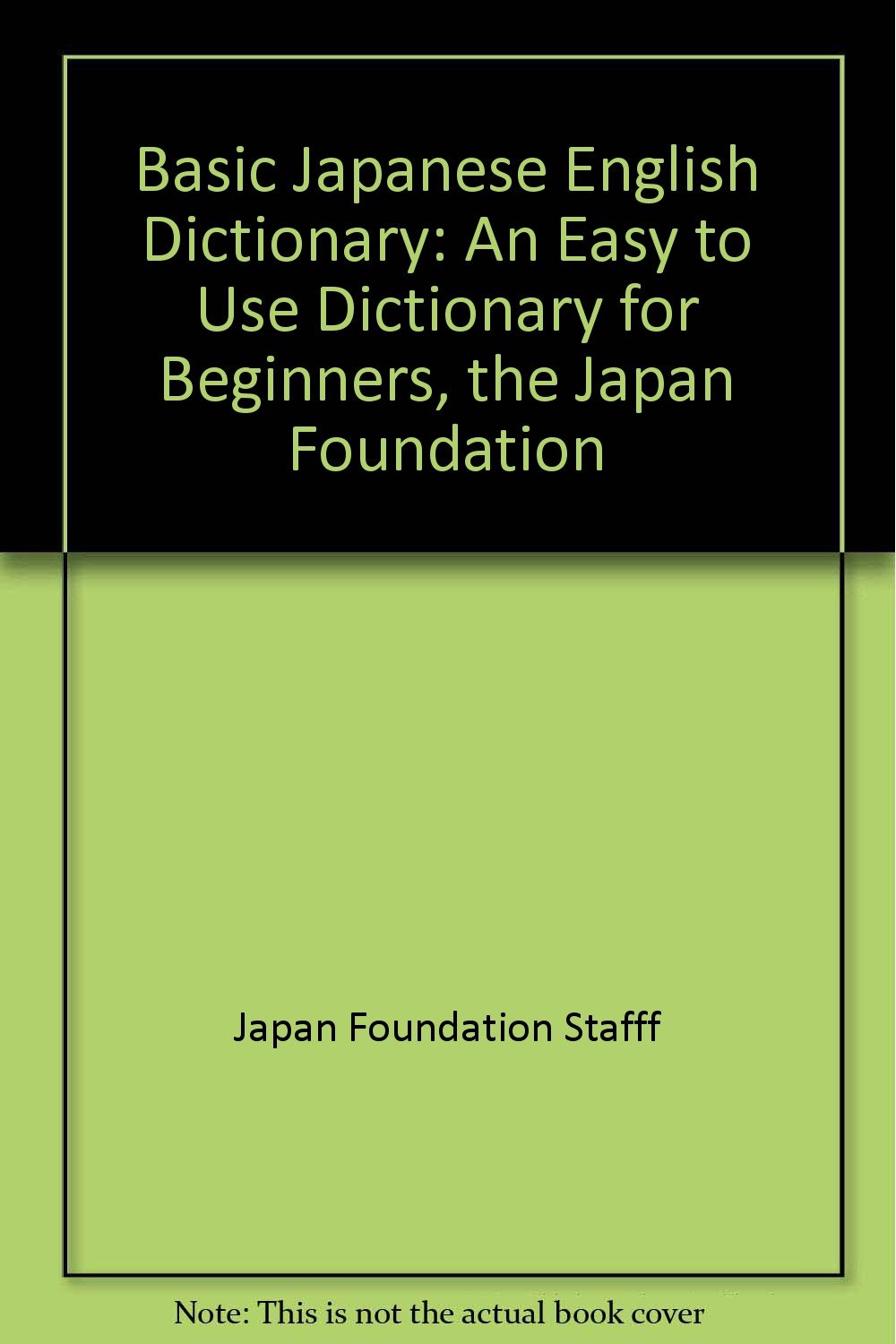 Basic Japanese English Dictionary: An Easy to Use Dictionary for Beginners, the Japan Foundation Foreign Languages ​​& Dictionaries