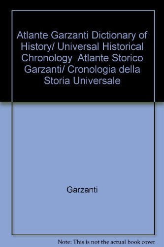Atlante Garzanti Dictionary of History/ Universal Historical Chronology Atlan... book