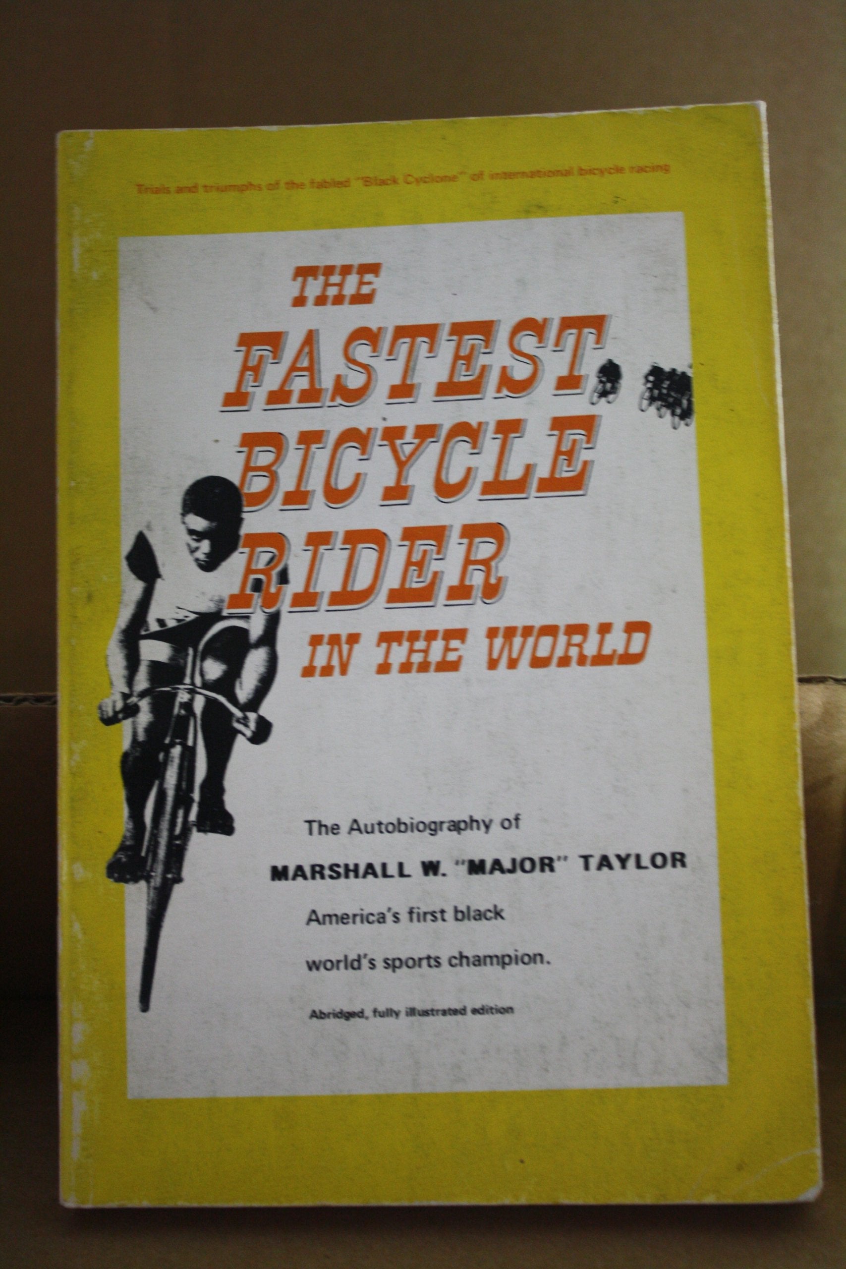 The Fastest Bicycle Rider in the World; the Autobiography of Major Taylor. Leisure & Fun