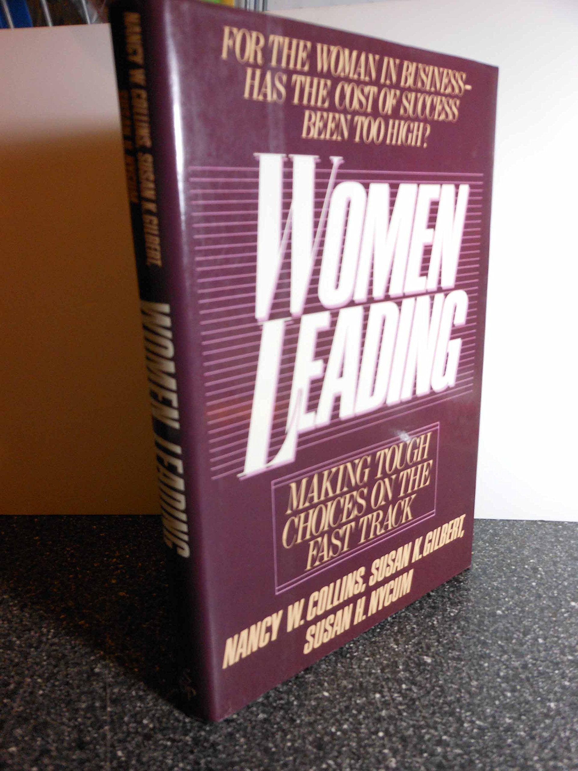 Women Leading: Making Tough Choices on the Fast Track Business, Finance & Career