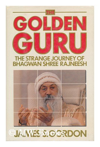 Golden Guru: The Strange Journey of Bhagwan Shree Rajneesh book