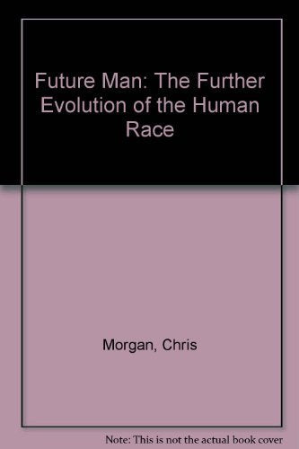 Future Man: The Further Evolution of the Human Race Politics & History