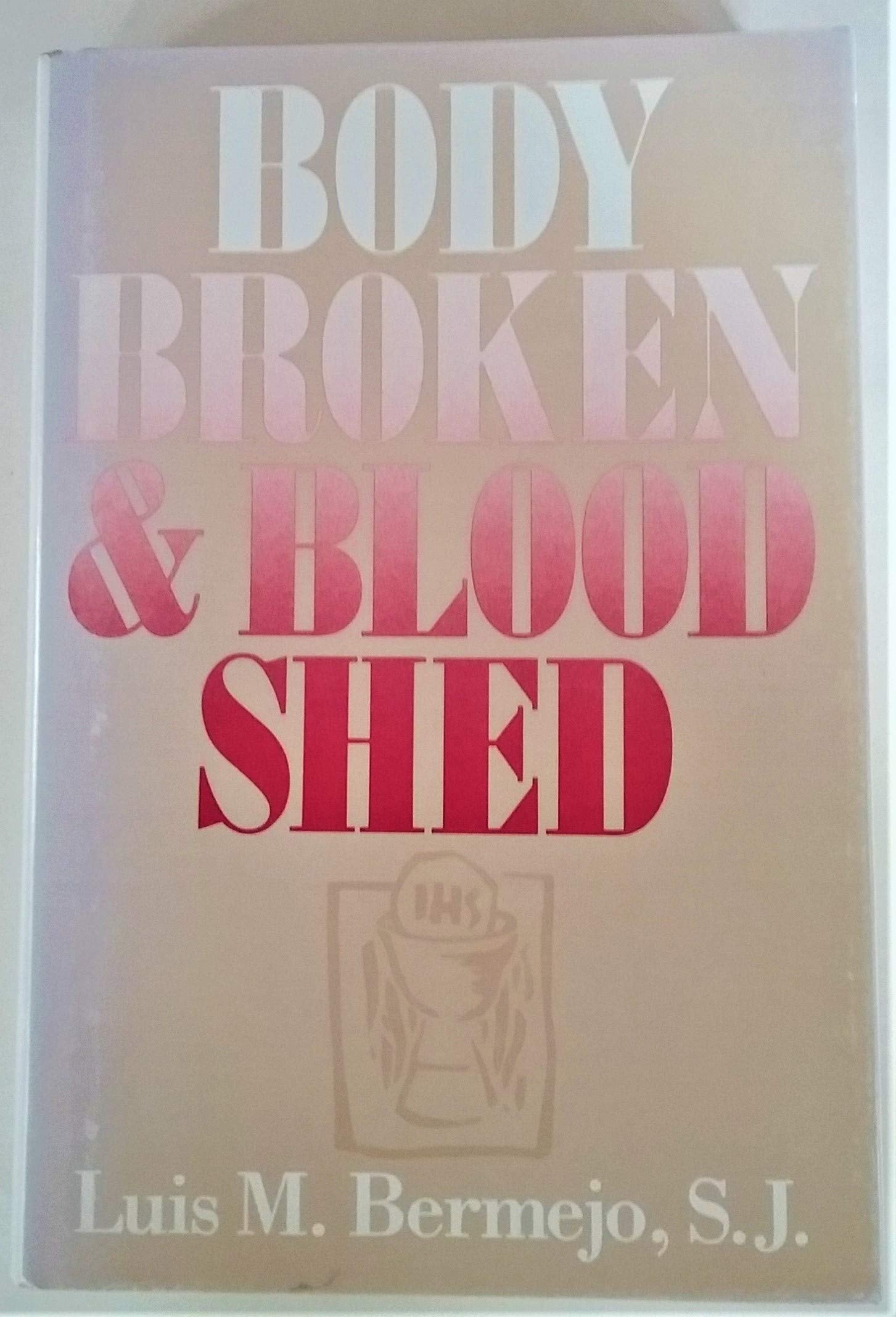 Body Broken and Blood Shed: The Eucharist of the Risen Christ Books