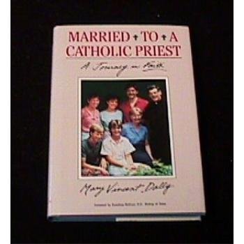 Married to a Catholic Priest: A Journey in Faith Books