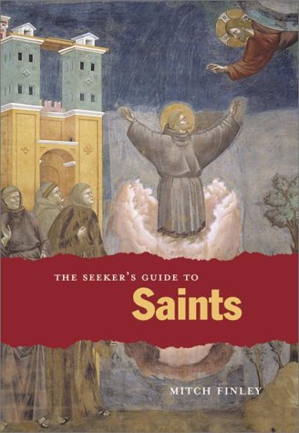The Seeker's Guide to Saints (Seeker Series) Religion & Esotericism