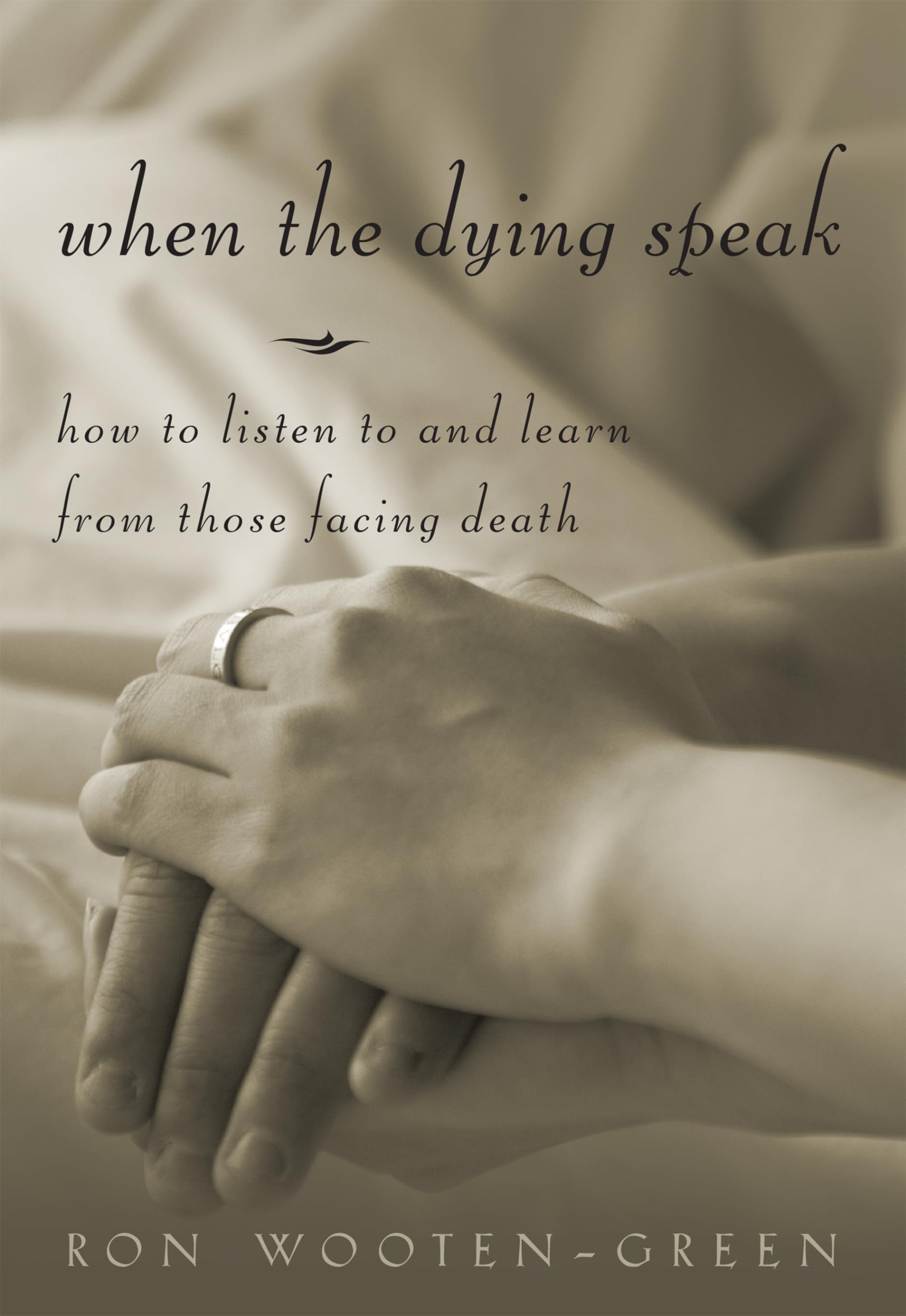 When the Dying Speak: How to Listen to and Learn from Those Facing Death Social Sciences