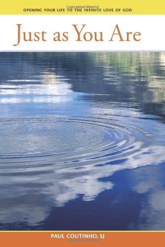 Just As You Are: Opening Your Life to the Infinite Love of God Religion & Esotericism