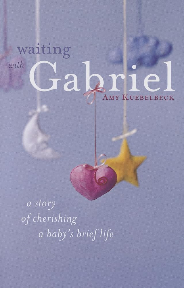 Waiting With Gabriel: A Story of Cherishing a Baby's Brief Life Politics & Society