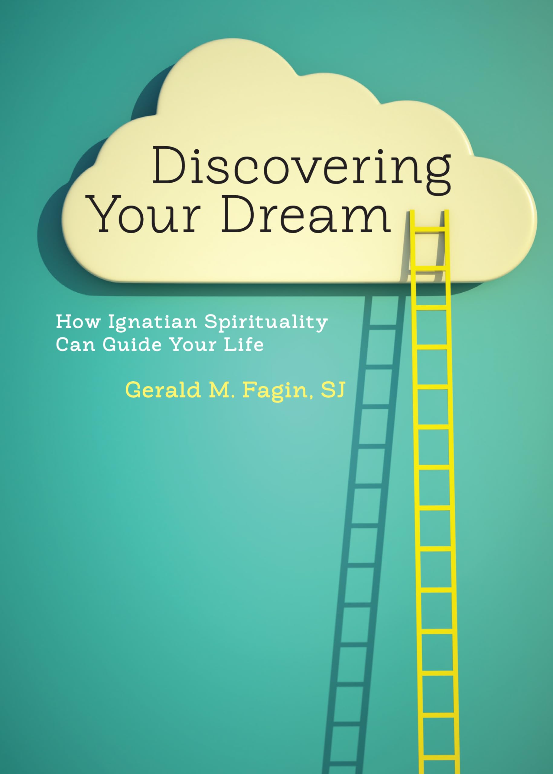 Discovering Your Dream: How Ignatian Spirituality Can Guide Your Life Religion & Esotericism