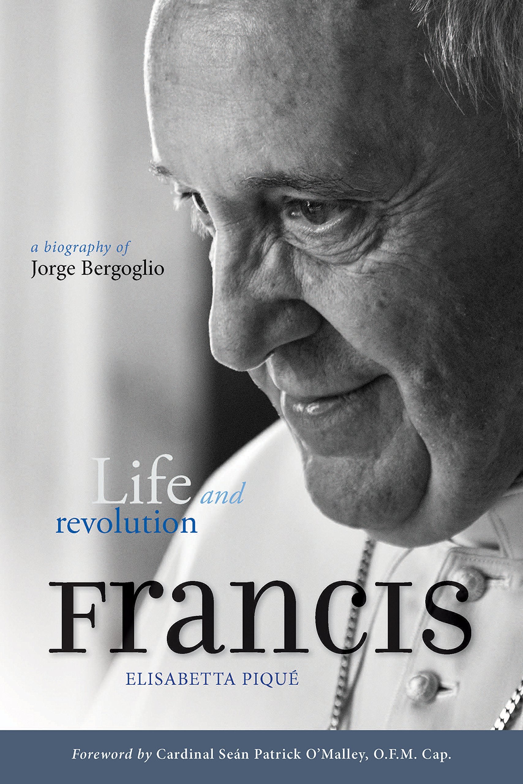 Pope Francis: Life and Revolution: A Biography of Jorge Bergoglio: Life and Revolution: A Biograpphy of Jorge Bergoglio Social Sciences