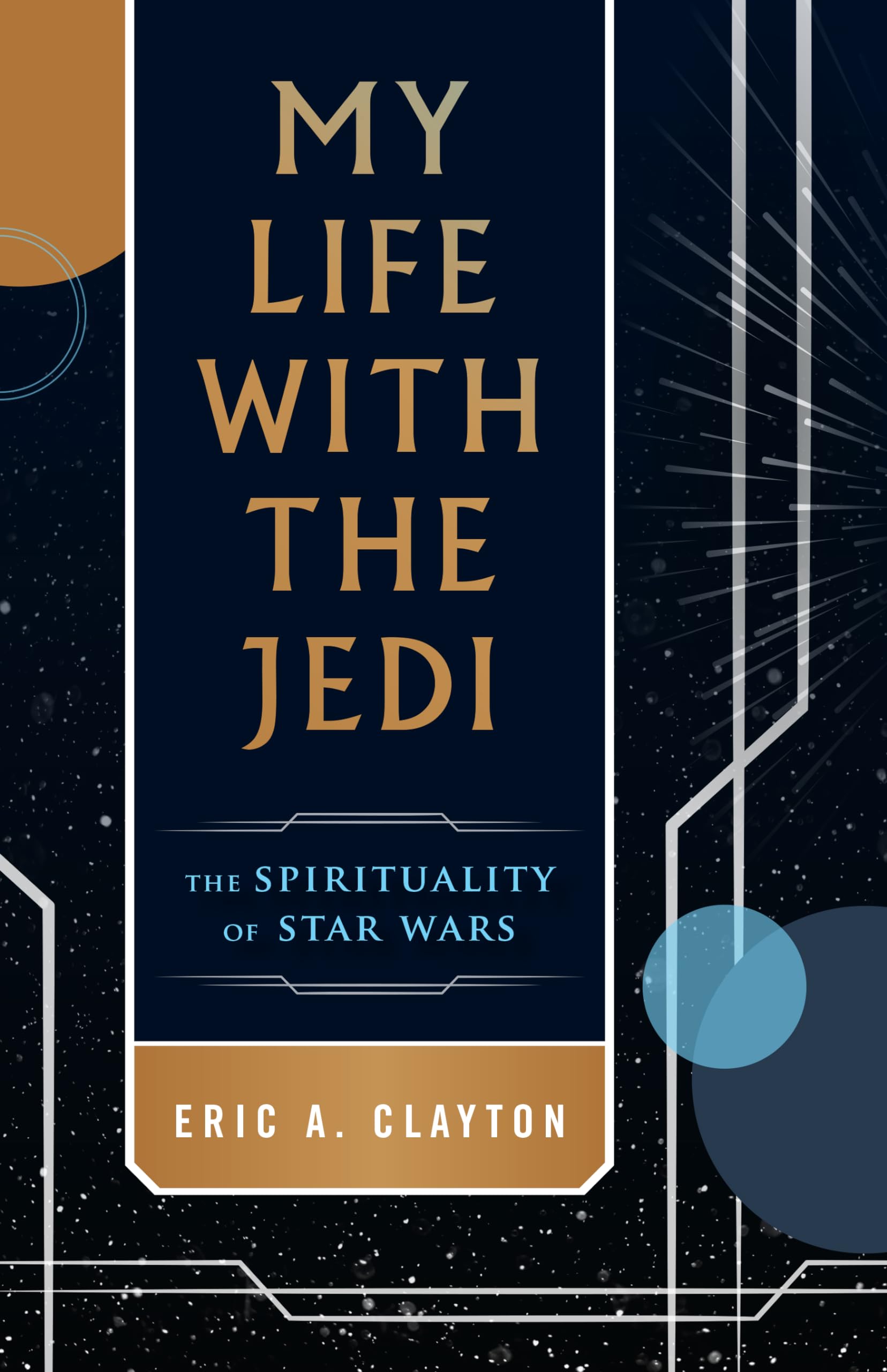 My Life With the Jedi: The Spirituality of Star Wars Contemporary literature