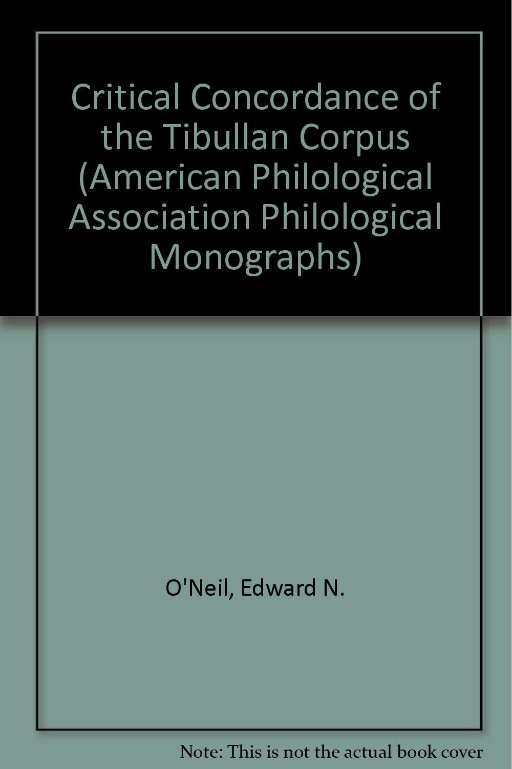Critical Concordance of the Tibullan Corpus (American Philological Association Philological Monographs) Books