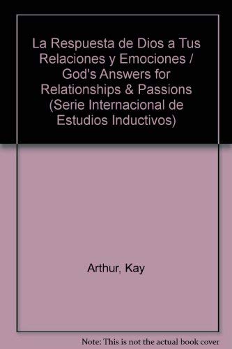 La Respuesta de Dios a Tus Relaciones y Emociones / God's Answers for Relationships & Passions (Serie Internacional de Estudios Inductivos) Books