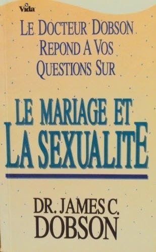 Le docteur Dobson répond à vos questions sur le mariage et la sexualité Parents & Children