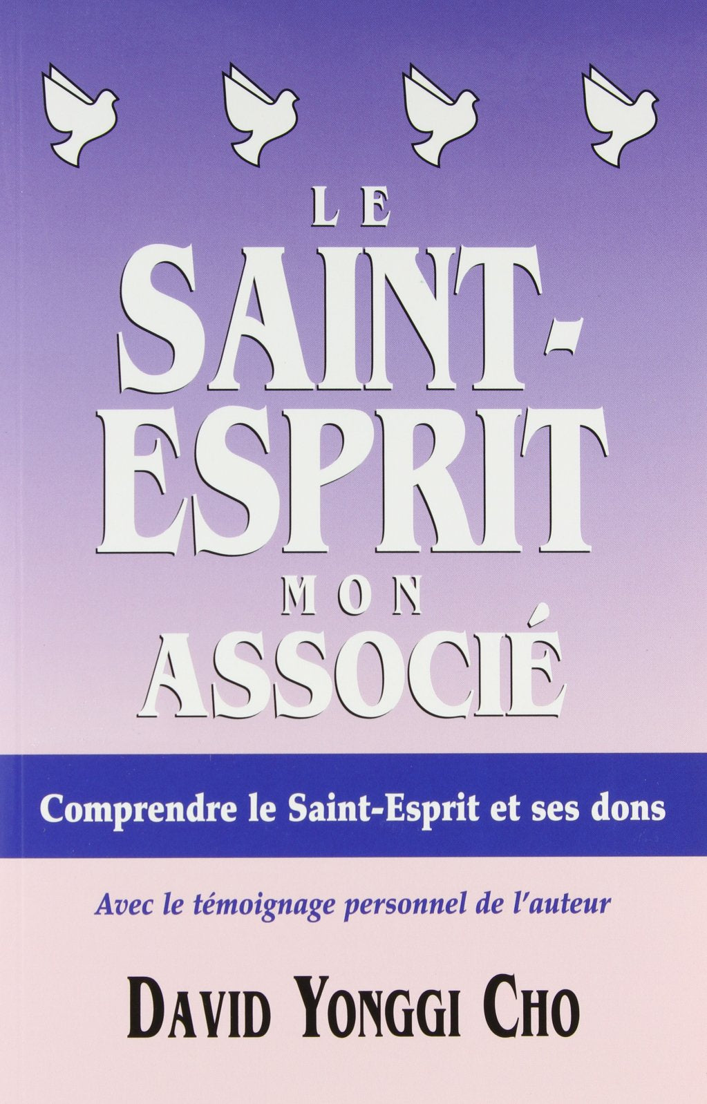 Le Saint-Esprit, mon associé: Comprendre le Saint-Esprit et ses dons book