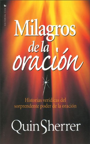 Milagros de la Oracion: Historias Veridicas Sobre El Poder De La Oracion/ True Stories of the Power of Prayer Religion & Esotericism