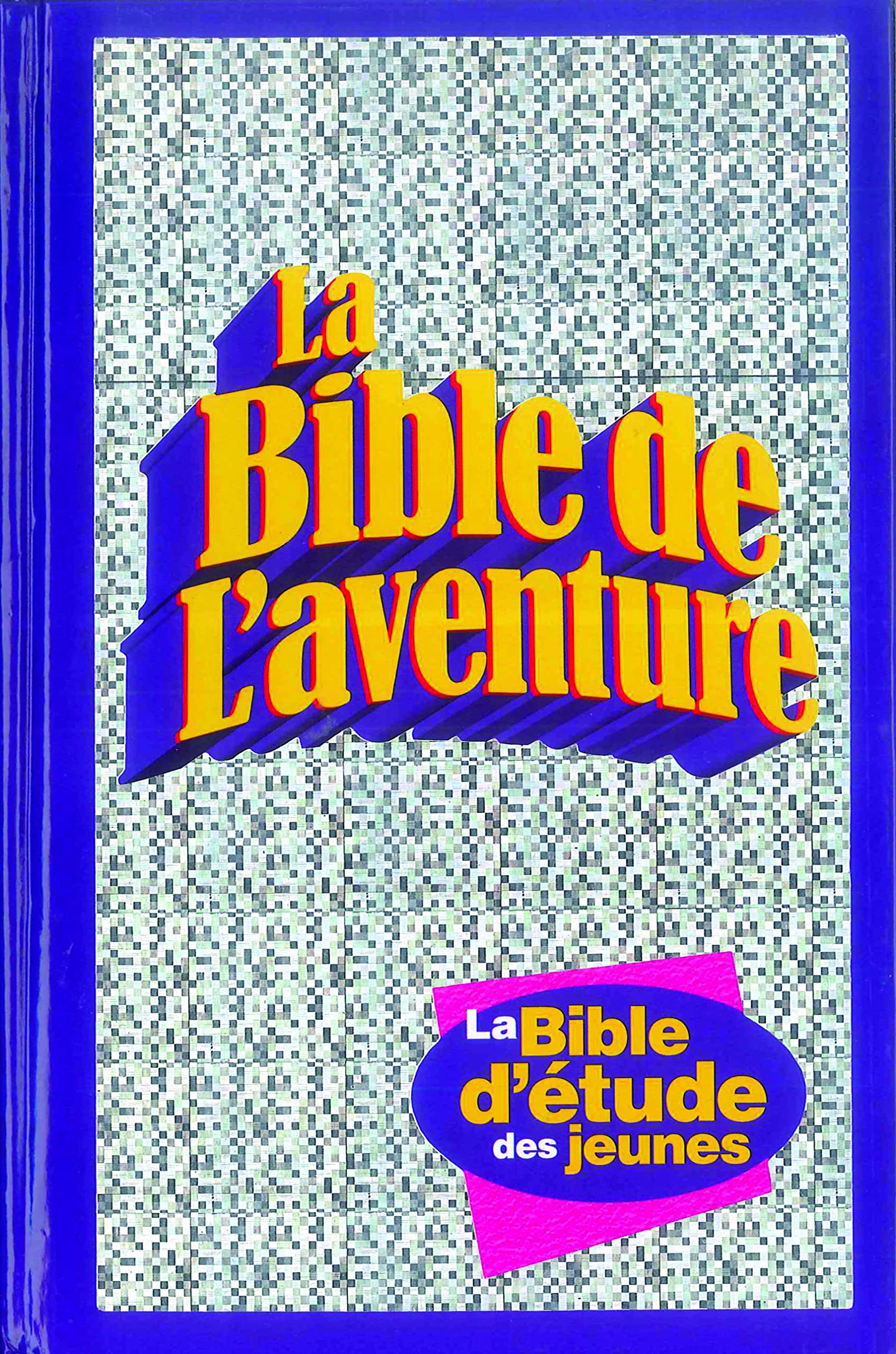 La Bible de l'aventure : la Bible d'étude des jeunes Religion & Esotericism