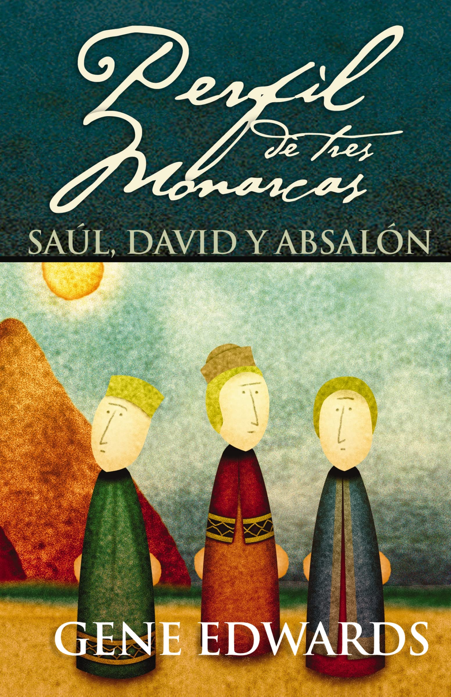 Perfil de tres monarcas: Saúl, David y Absalón Religion & Esotericism