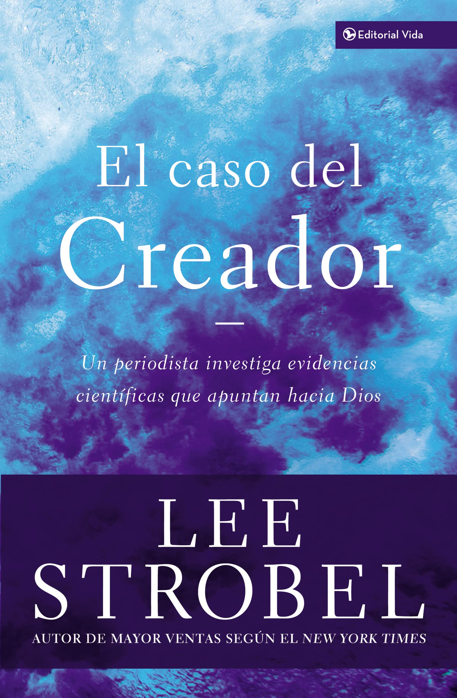 El caso del creador: Un periodista investiga evidencias científicas que apuntan hacia Dios. book