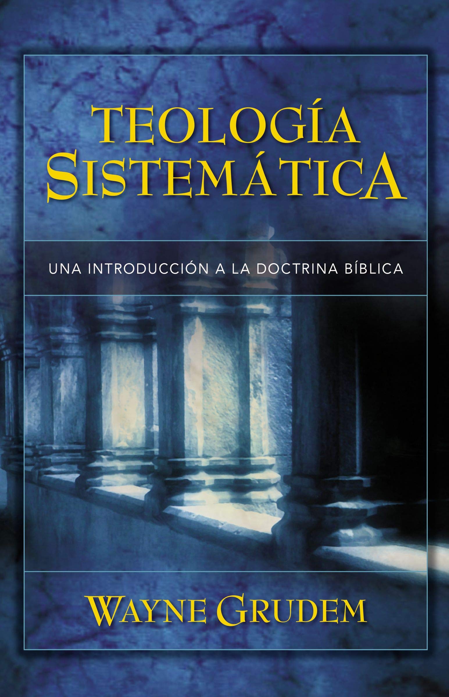 Teología Sistemática de Grudem: Introducción a la doctrina bíblica book