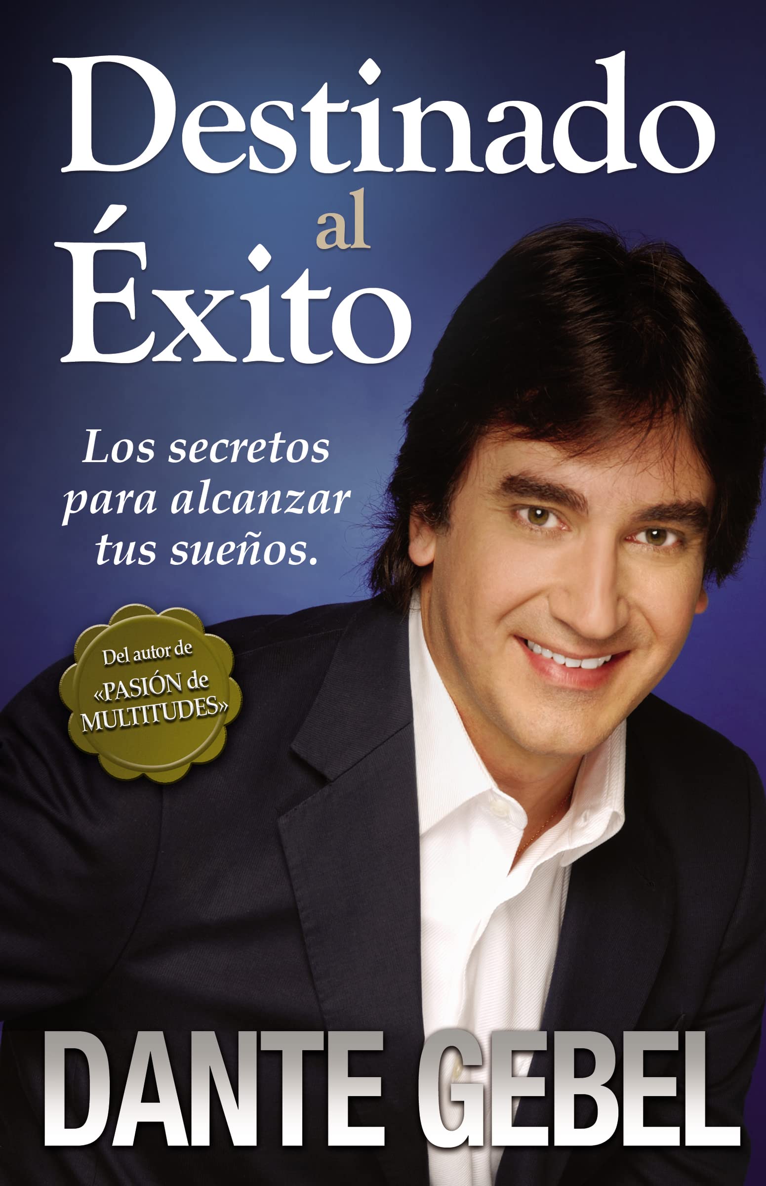 Destinado al éxito: How to Reach Your Highest Dreams book