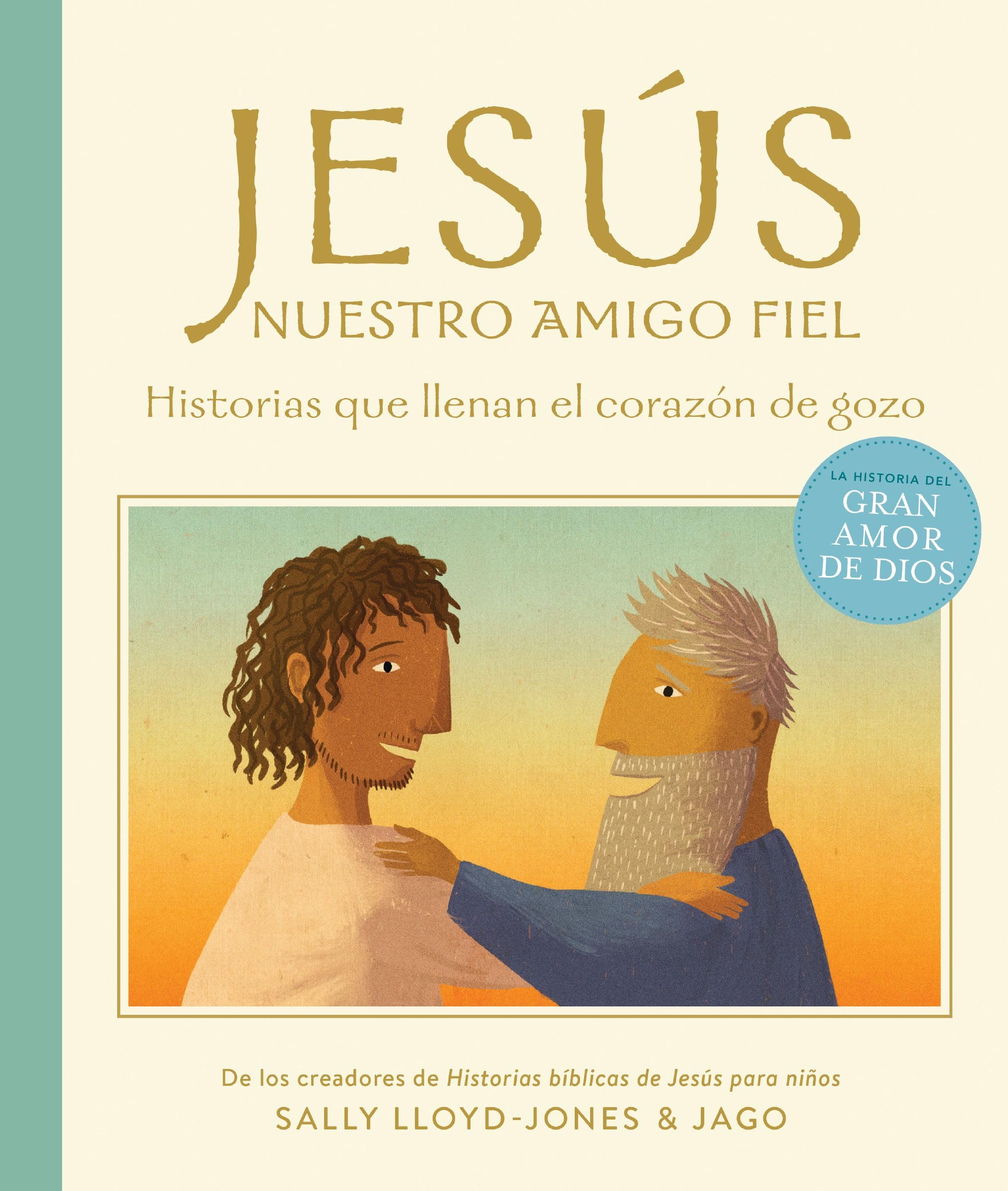 Jesús, nuestro amigo fiel: Historias que llenan el corazón de gozo (La historia del gran amor de Dios) Study Guides