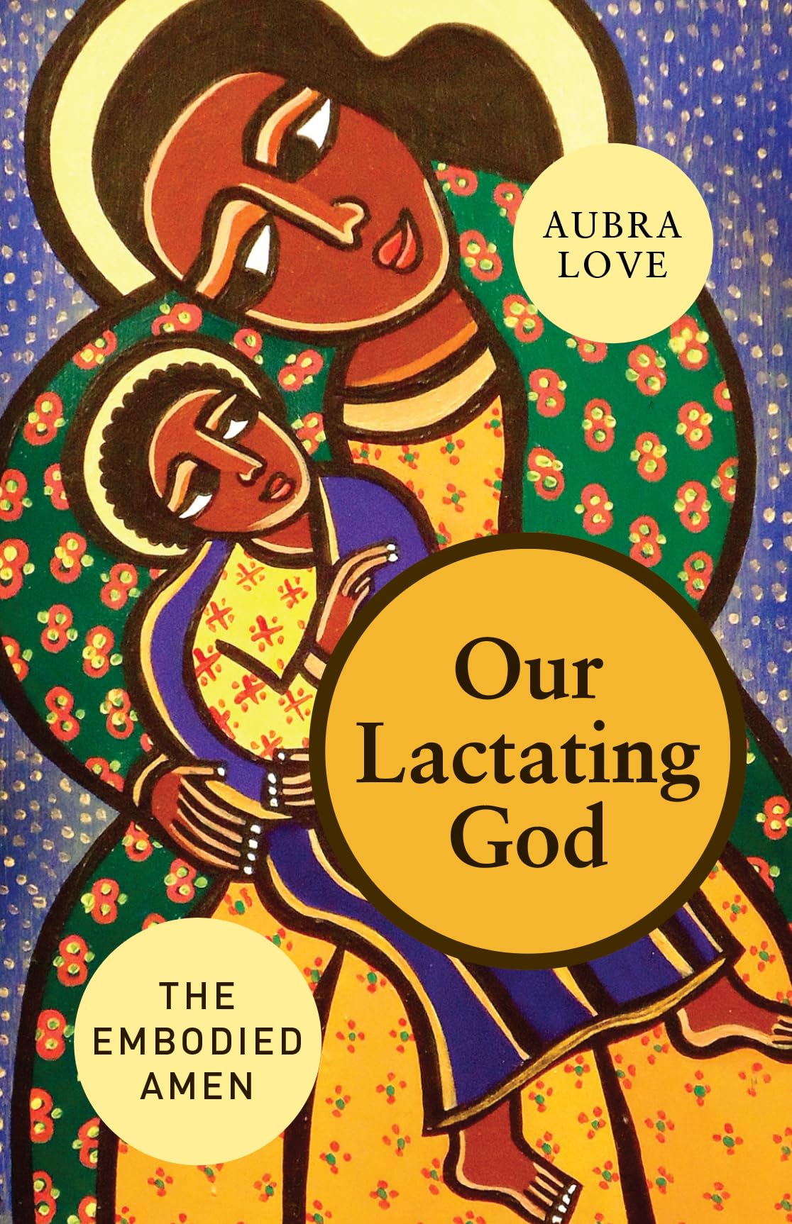 Our Lactating God: The Embodied Amen! Religion & Esotericism