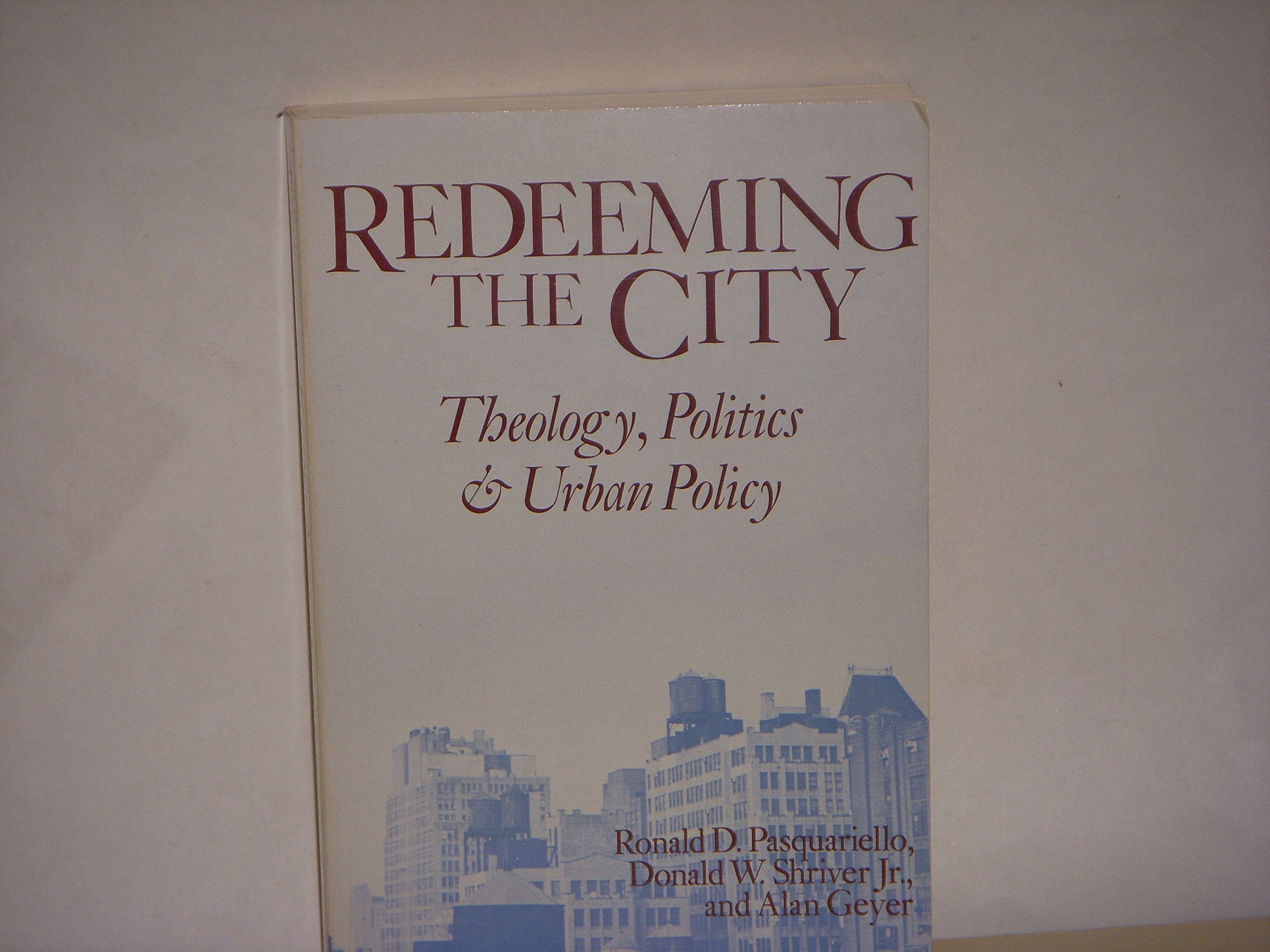 Redeeming the city: Theology, politics, and urban policy book