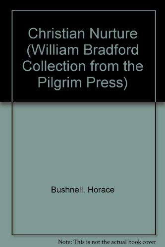 Christian Nurture (William Bradford Collection from the Pilgrim Press) Religion & Esotericism