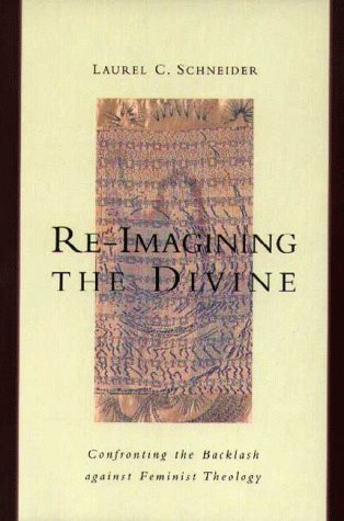 Re-Imagining the Divine: Confronting the Backlash Against Feminist Theology Social Sciences