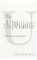 The Ultimate Imperative: An Interpretation of Christian Ethics Religion & Esotericism