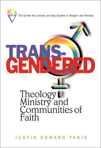 Trans-Gendered: Theology, Ministry, and Communities of Faith Religion & Esotericism
